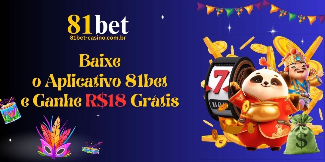 Baixe o Aplicativo 81bet e Ganhe R$18 Grátis – Promoção Exclusiva para Novos Jogadores
