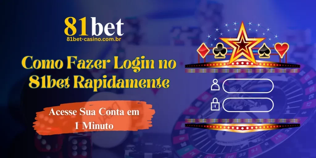 Como Fazer Login no 81bet Rapidamente – Acesse Sua Conta em 1 Minuto