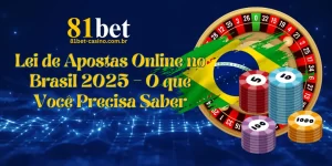 Lei de Apostas Online no Brasil 2025 – O que Você Precisa Saber