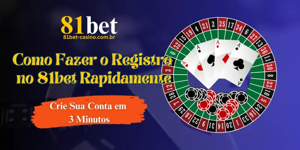 Como Fazer o Registro no 81bet Rapidamente – Crie Sua Conta em 3 Minutos